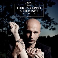 Herra Ylppo & Ihmiset – Mies murtuu