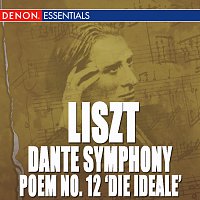 Různí interpreti – Liszt: Dante Symphony/Symphonic Poem No. 12 'Die Ideale'