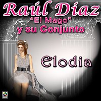 Raúl Díaz "El Mago" y Su Conjunto – Elodia