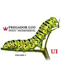 Pregador Luo – Único - Incomparável [Vol. 1]