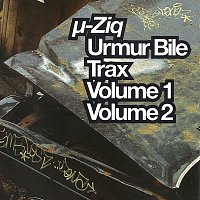 µ-µ-Ziq – Urmur Bile Trax [Volume 1 & 2]