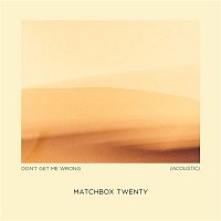 Matchbox Twenty – Don't Get Me Wrong (Acoustic)