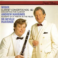 Andrew Marriner, Academy of St Martin in the Fields, Sir Neville Marriner – Weber: Clarinet Concertos Nos. 1 & 2; Clarinet Concertino