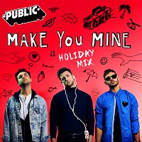PUBLIC – Make You Mine [Holiday Mix]