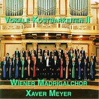 Wiener Madrigalchor – Vokale Kostbarkeiten II