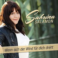 Sabrina Salamon – Wenn sich der Wind fur dich dreht