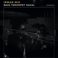 Irwan Mix – Bass Terompet Nakal