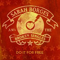 Sarah Borges and the Broken Singles – Do It For Free