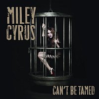Miley Cyrus – Can't Be Tamed