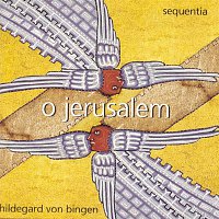 Sequentia – Hildegard von Bingen: O Jerusalem