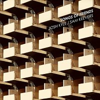 Josh Kyle, Sam Keevers – Songs Of Friends