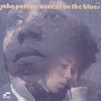 Big John Patton – Accent On The Blues