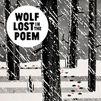 Wolf Lost In The Poem – Nepřipoutaný
