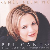 Renée Fleming, Orchestra of St. Luke's, Patrick Summers – Renée Fleming - Bel Canto Scenes