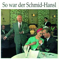 Hans Schmid – So War der Schmid - Hansl