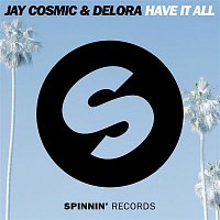 Jay Cosmic & Delora – Have It All
