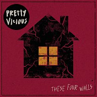 Pretty Vicious – These Four Walls
