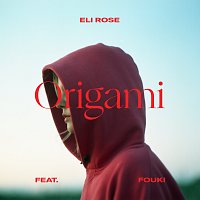 Eli Rose, FouKi – Origami