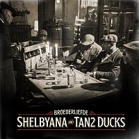 Broederliefde – Shelbyana / Tan2 Ducks