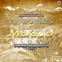 Arturo Núnez y Su Orquesta – México Lindo