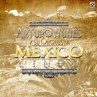 Arturo Núnez y Su Orquesta – México Lindo