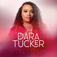 Dara Tucker – Secret O' Life