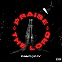 Bandokay – Praise The Lord