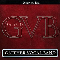 Gaither Vocal Band – The Best Of The Gaither Vocal Band
