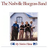 The Nashville Bluegrass Band – My Native Home