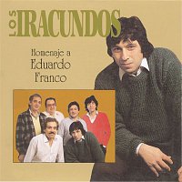 Los Iracundos – Homenaje A Eduardo Franco