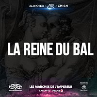 Alkpote, Jok'air, Chich – La reine du bal [Les marches de l’empereur Saison 3 / épisode 4]