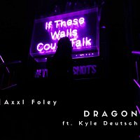 Axxl Foley – Dragon (feat. Kyle)