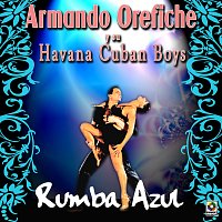 Armando Oréfiche y Su Havana Cuban Boys – Rumba Azul