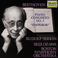 Rudolf Serkin, Seiji Ozawa, Boston Symphony Orchestra – Beethoven: Piano Concerto No. 5 in E-Flat Major, Op. 73 "Emperor"