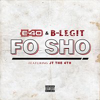 E-40, B-Legit, JT The 4th – Fo Sho