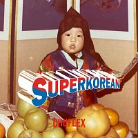 CHUFLEX – SUPER KOREAN