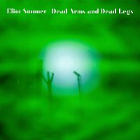 Eliot Sumner – Dead Arms & Dead Legs