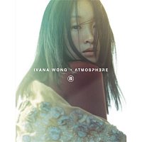 Ivana Wong – Atmosphere