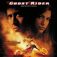 Christopher Young – Ghost Rider [Original Motion Picture Soundtrack]