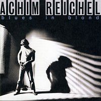 Achim Reichel – Blues in Blond (Bonus Tracks Edition)