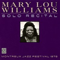 Mary Lou Williams – Solo Recital: Montreux Jazz Festival 1978 [Live At Montreux Jazz Festival, Montreux, CH / July 16, 1978]