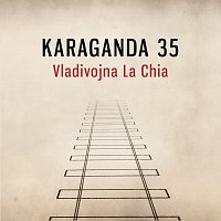 Vladivojna La Chia – Karaganda 35 (feat. Ota Klempíř, Aneta Langerová) /Píseň k filmu 8 hlav šílenství/