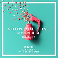Kato, Sigala, Hailee Steinfeld – Show You Love [Martin Jensen Remix]