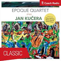 Přední strana obalu CD Epoque Quartet plays Jan Kučera