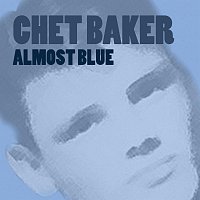 Chet Baker – Almost Blue