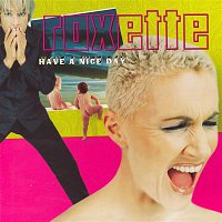 Roxette – Have A Nice Day