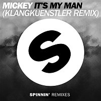 Mickey – It's My Man (Klangkuenstler Remix)