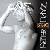 2Pac – Better Dayz