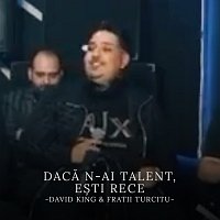 David King, Fratii Turcitu – Dacă n-ai talent, e?ti rece [Live / 2023]