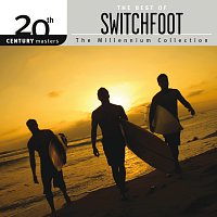 Switchfoot – 20th Century Masters - The Millennium Collection: The Best Of Switchfoot